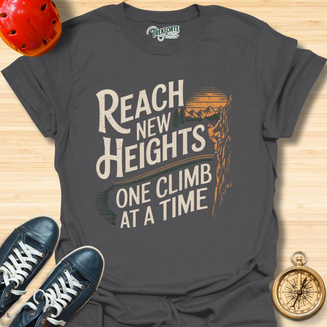 Reach At New Heights One Climb At a Time Graphic T-Shirt | TrekForte Adventure Apparel