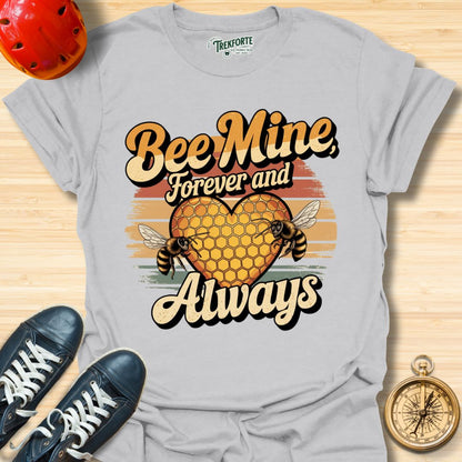 Bee Mine Forever And Always Graphic T-Shirt | TrekForte Adventure Apparel