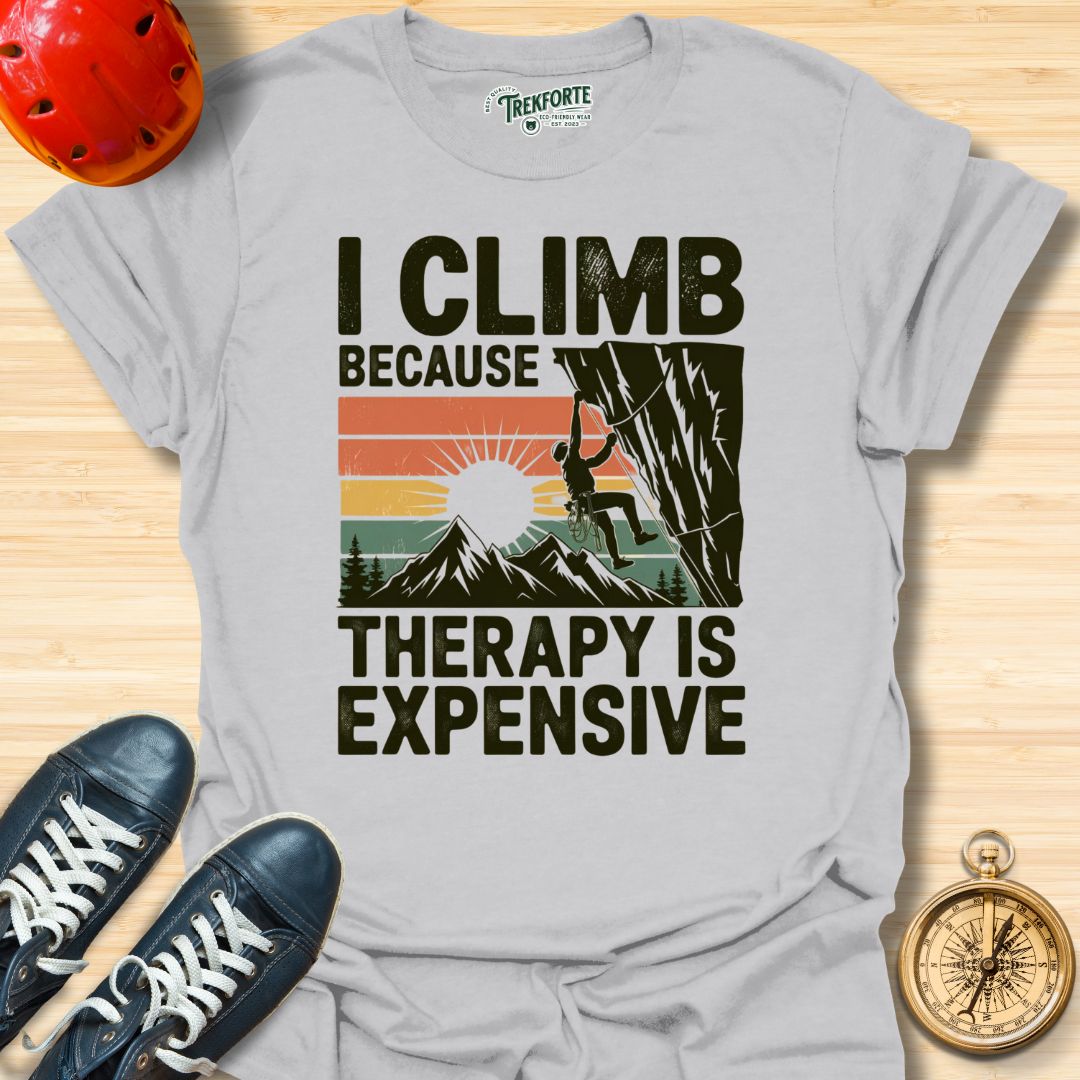 I Climb Because Therapy Is Expensive Graphic T-Shirt | TrekForte Adventure Apparel