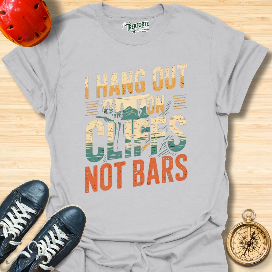 I Hang Out On Cliffs Not Bars Graphic T-Shirt | TrekForte Adventure Apparel