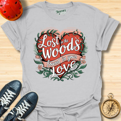 Lost in the Woods Found in your Love Graphic T-Shirt | TrekForte Adventure Apparel