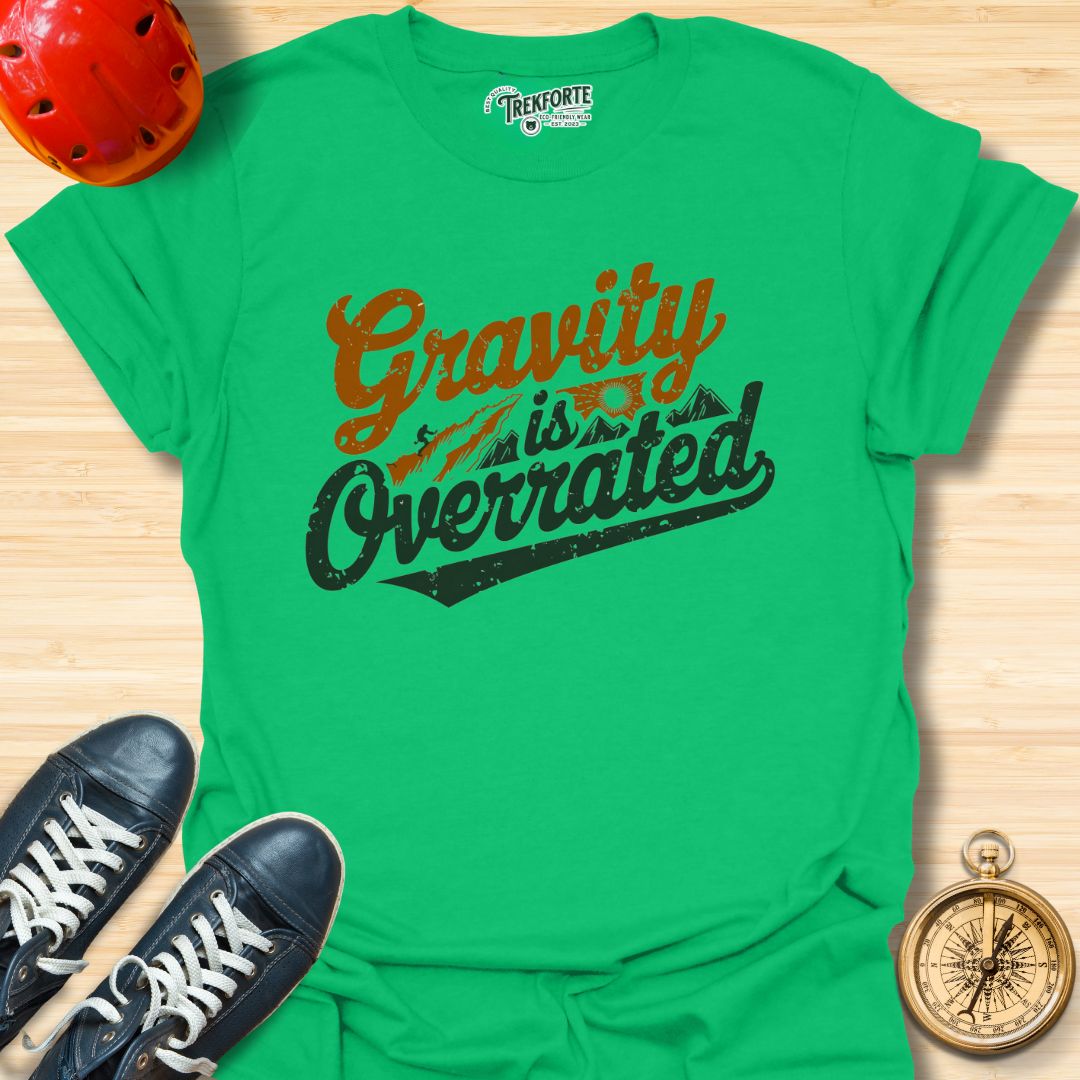 Gravity Is Overrated Graphic T-Shirt | TrekForte Adventure Apparel