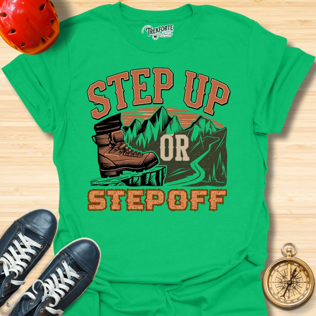 Step Up Or Step Off Graphic T-Shirt | TrekForte Adventure Apparel