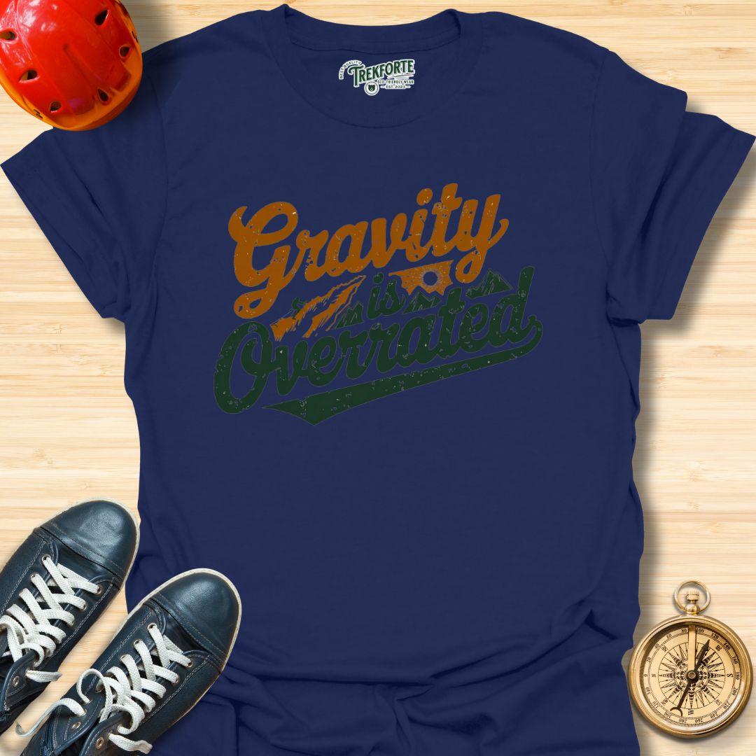 Gravity Is Overrated Graphic T-Shirt | TrekForte Adventure Apparel