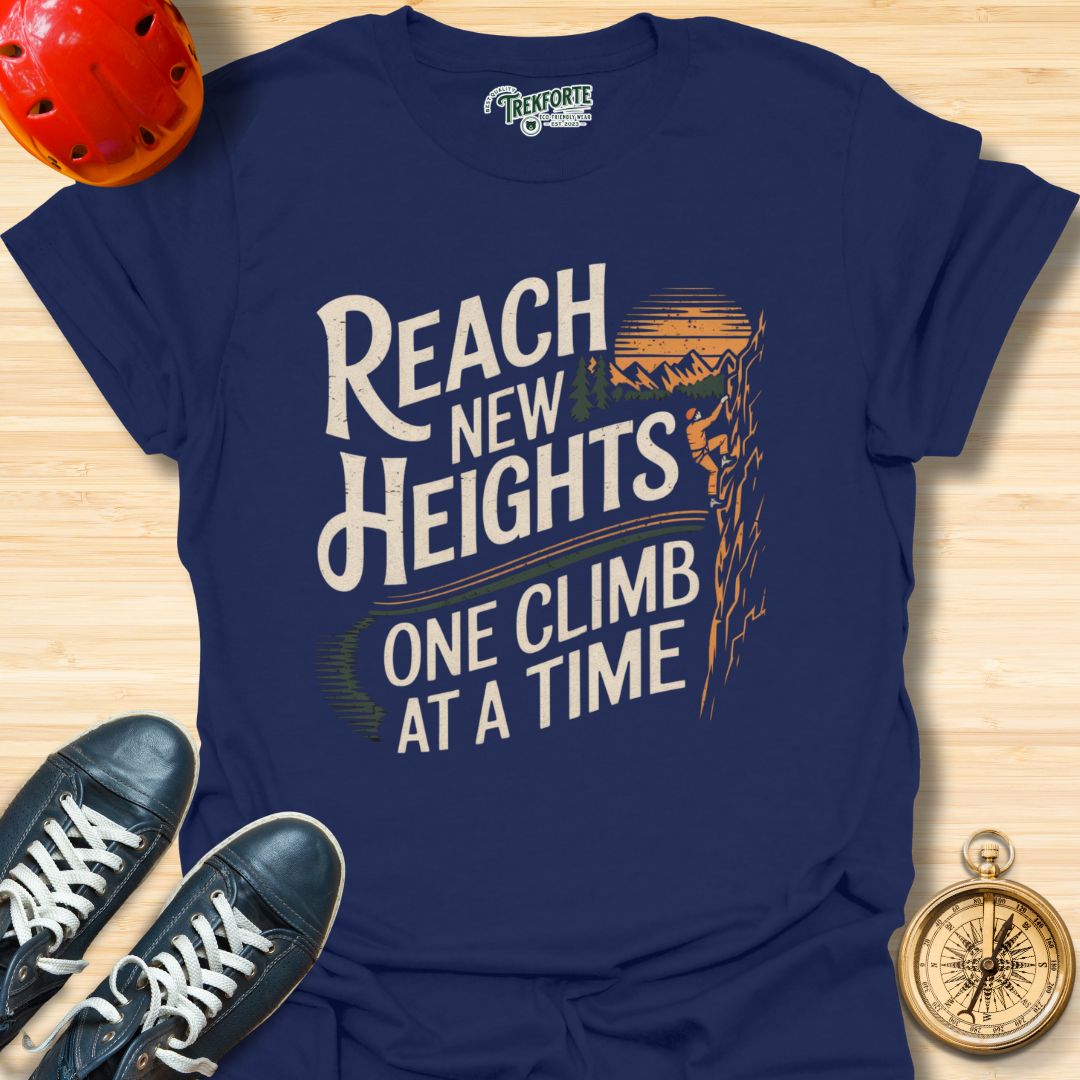 Reach At New Heights One Climb At a Time Graphic T-Shirt | TrekForte Adventure Apparel