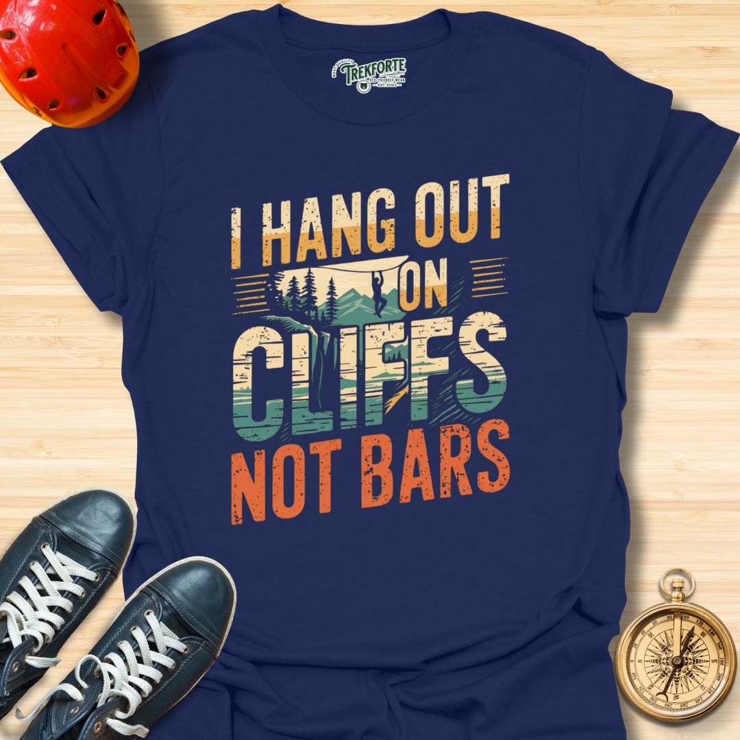 I Hang Out On Cliffs Not Bars Graphic T-Shirt | TrekForte Adventure Apparel