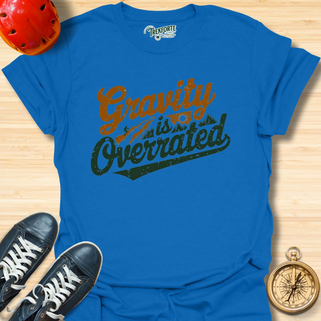 Gravity Is Overrated Graphic T-Shirt | TrekForte Adventure Apparel