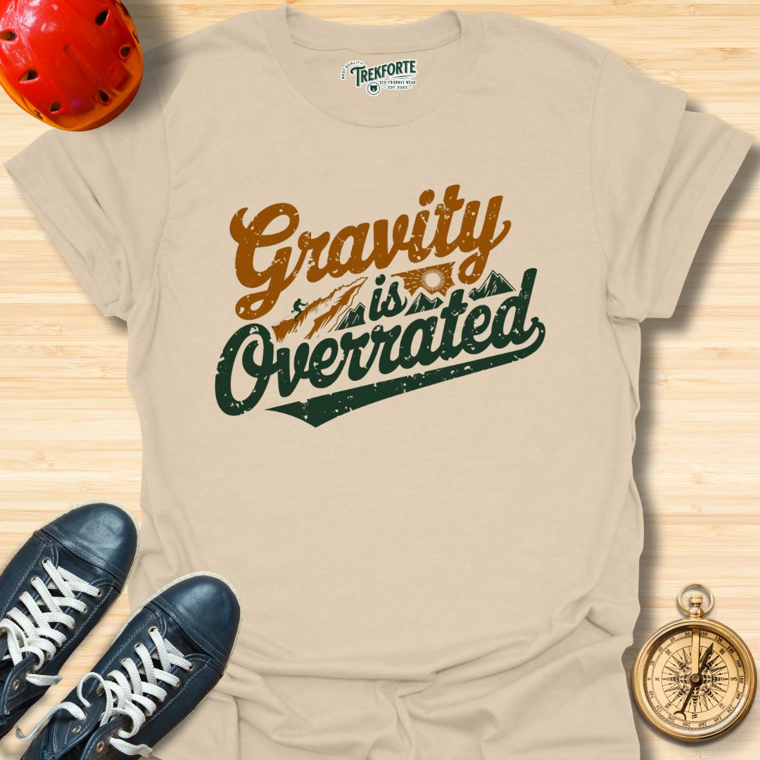 Gravity Is Overrated Graphic T-Shirt | TrekForte Adventure Apparel