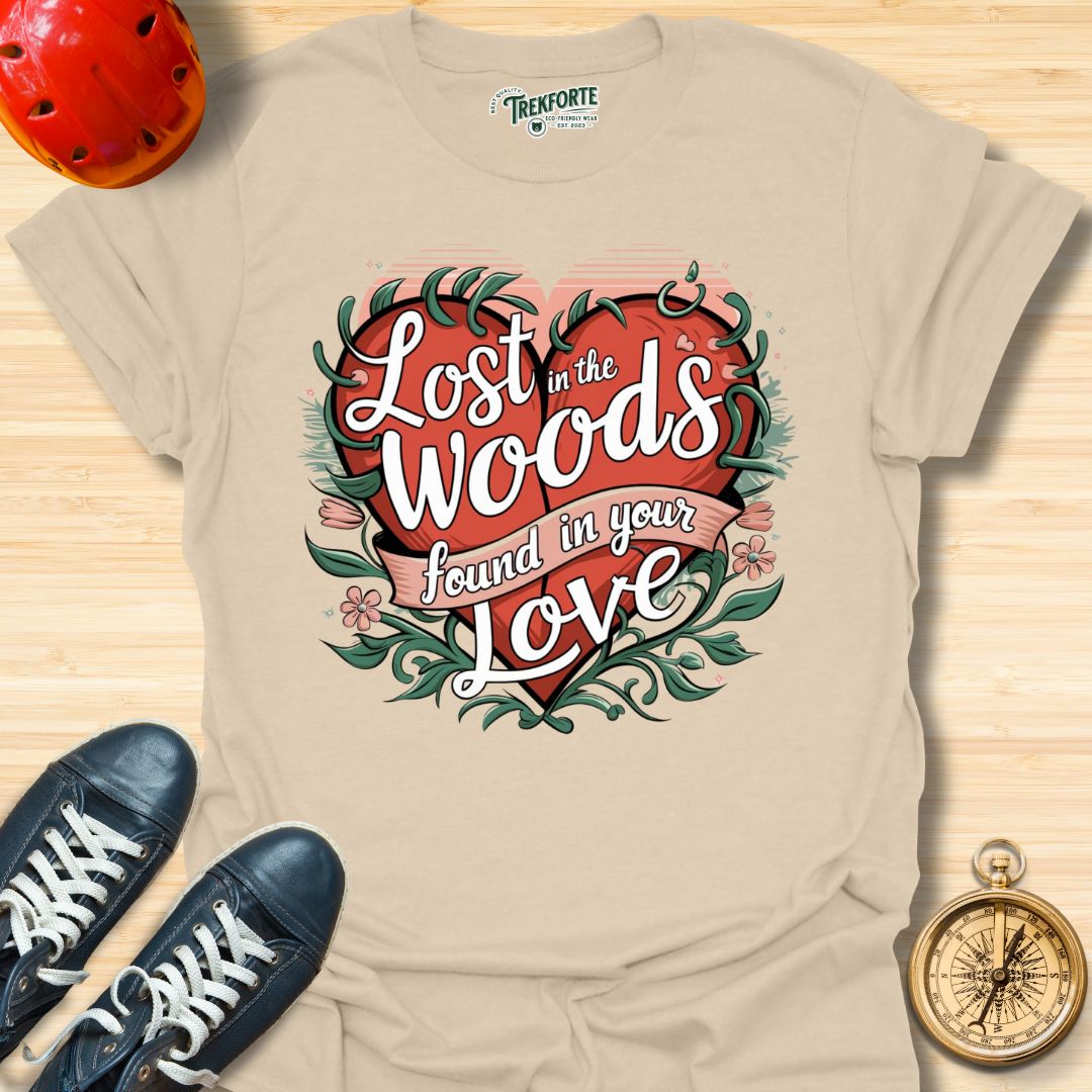 Lost in the Woods Found in your Love Graphic T-Shirt | TrekForte Adventure Apparel