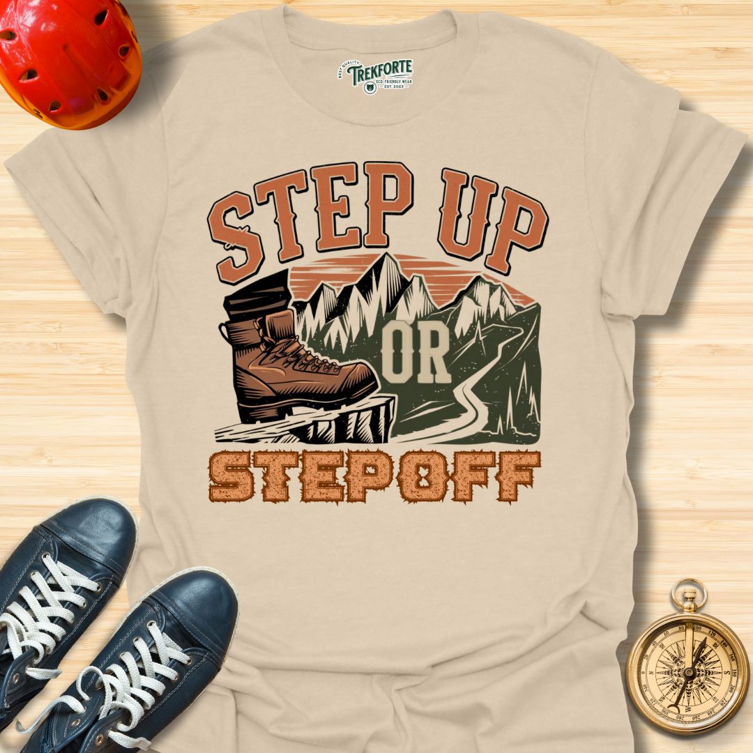 Step Up Or Step Off Graphic T-Shirt | TrekForte Adventure Apparel