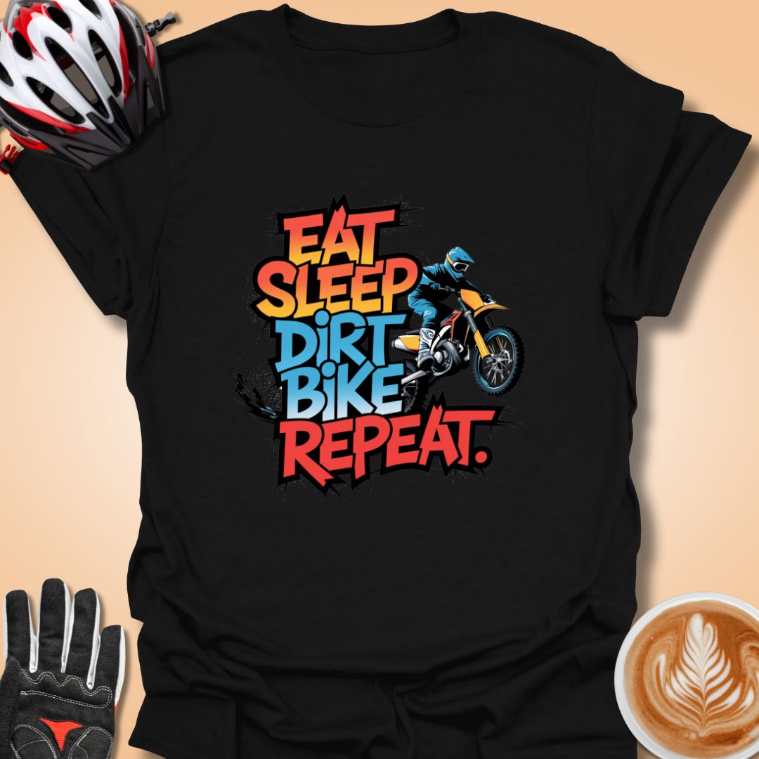 T-Shirt Black / S Eat Sleep Dirt Bike Repeat