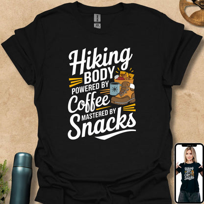 T-Shirt Black / S Hiking Body Powered by Coffee Mastered by Snacks