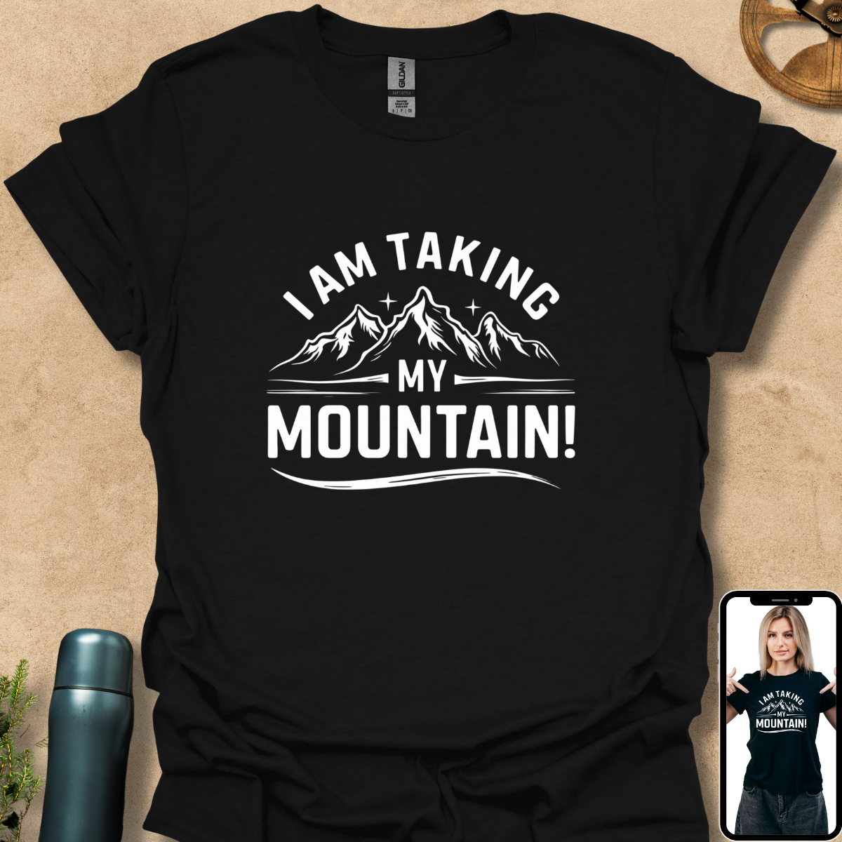 T-Shirt Black / S I am taking my mountain