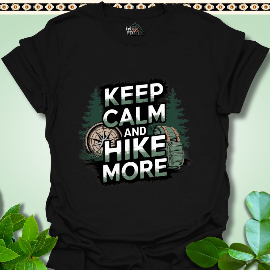 T-Shirt Black / S Keep Calm and Hike More Funny T-Shirt | TrekForte Apparel