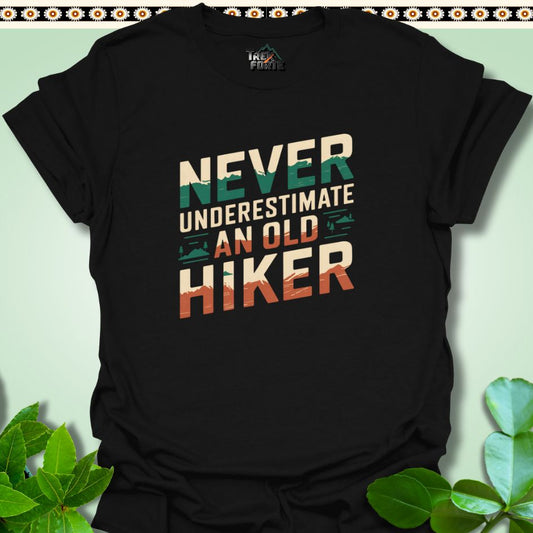 T-Shirt Black / S Never Underestimate An Old Hiker Funny T-Shirt | TrekForte Apparel