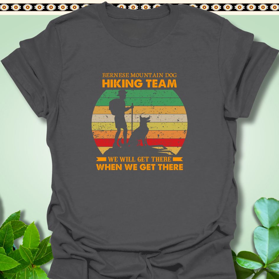 T-Shirt Charcoal / S Bernese Mountain Dog Hiking Team T-Shirt  Will Get There When We Get There  TrekForte Adventure Apparel