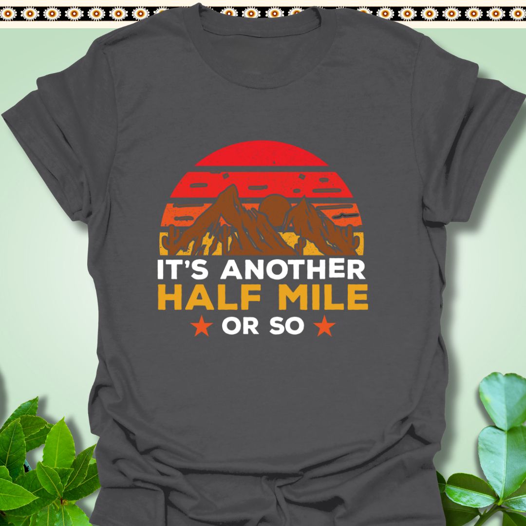 T-Shirt Charcoal / S It's Another half Mile T-Shirt  TrekForte Adventure Apparel