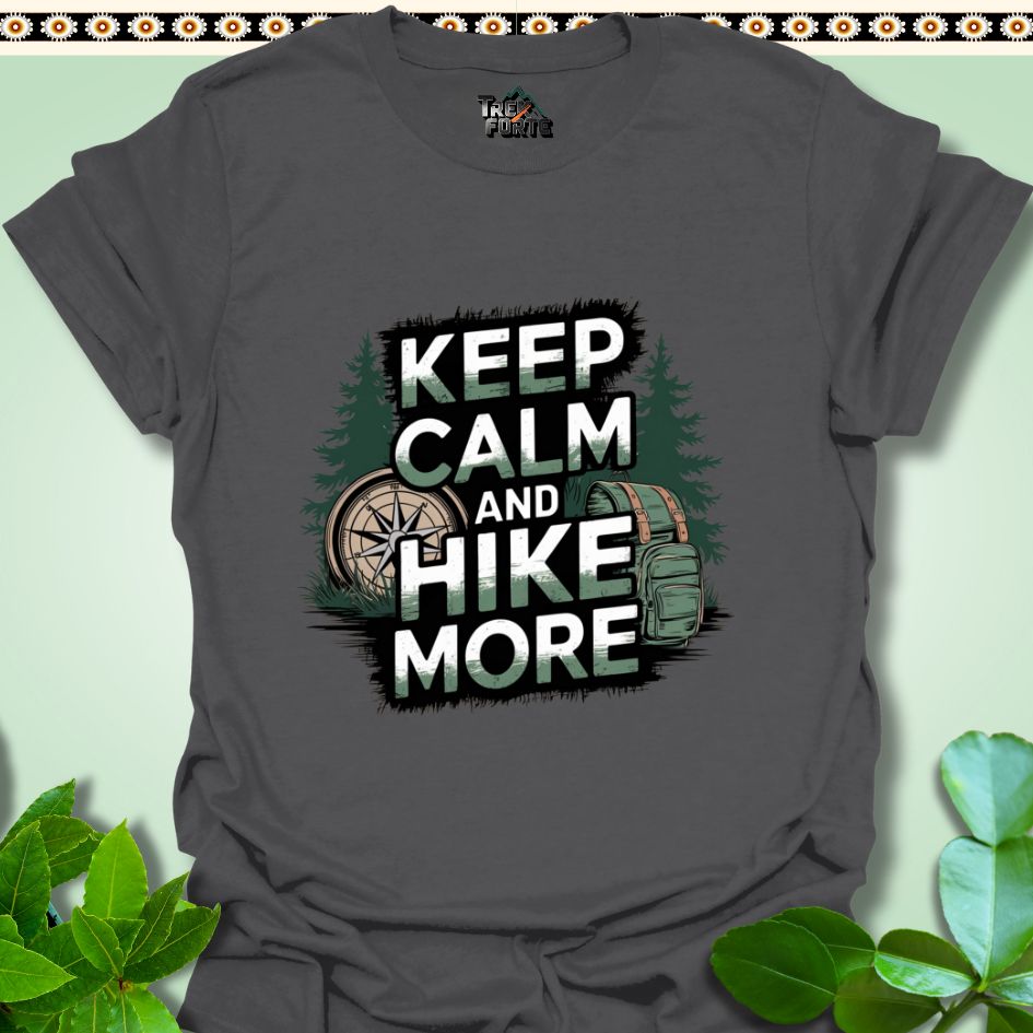 T-Shirt Charcoal / S Keep Calm and Hike More Funny T-Shirt | TrekForte Apparel