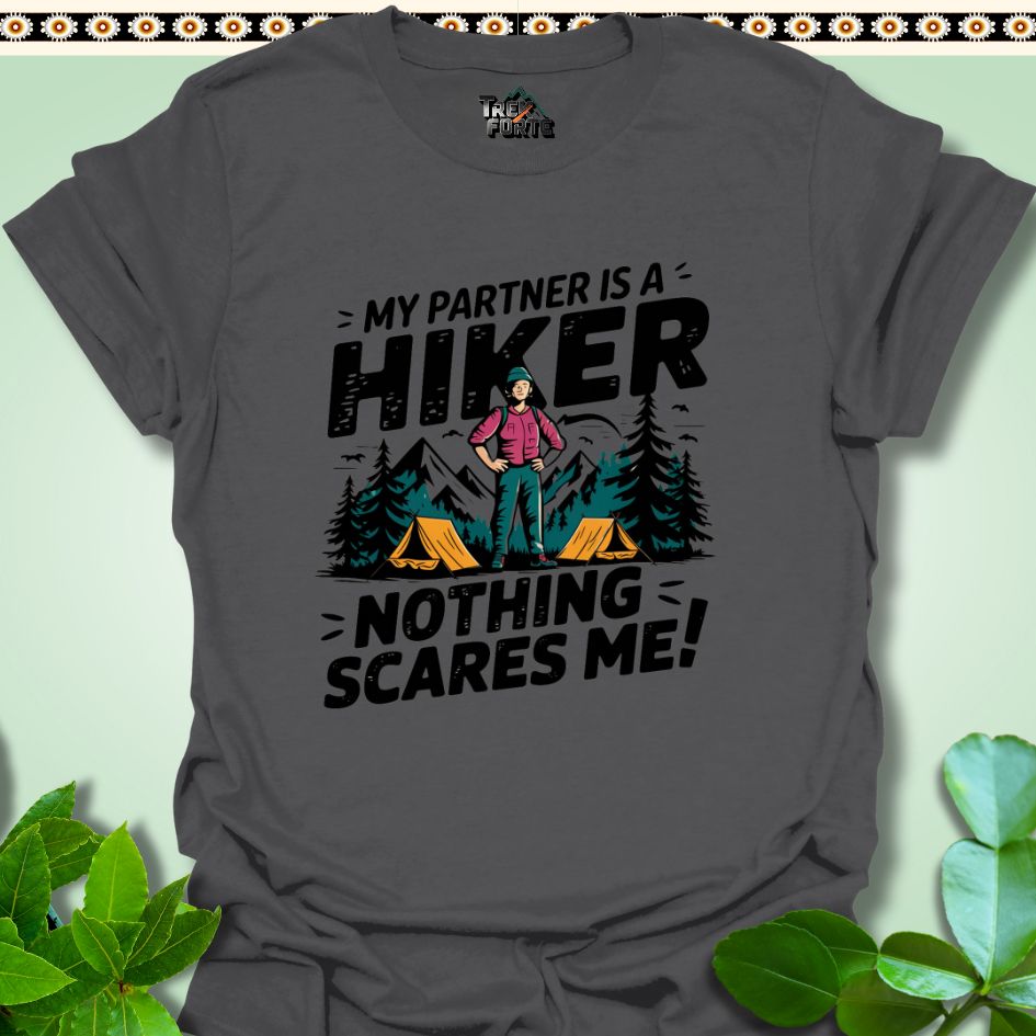 T-Shirt Charcoal / S My Partner is a Hiker  Nothing Scares Me Funny T-Shirt | TrekForte Apparel