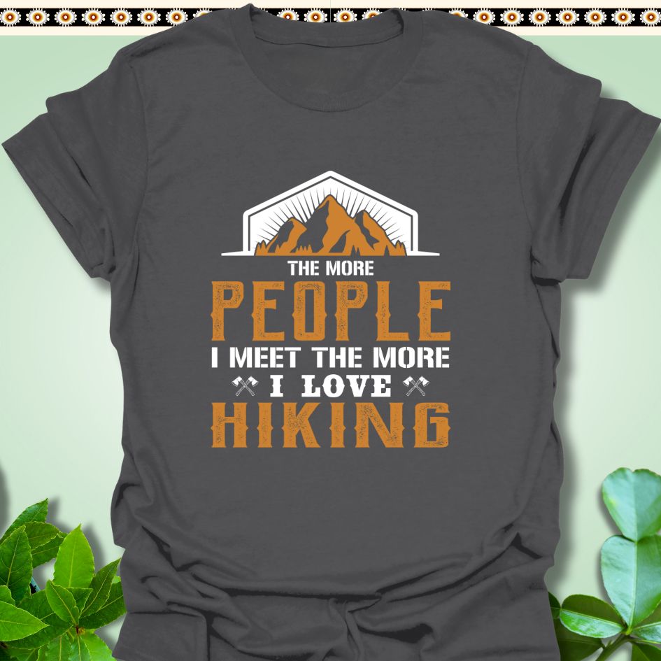 T-Shirt Charcoal / S The More People I love Hiking T-Shirt  TrekForte Adventure Apparel