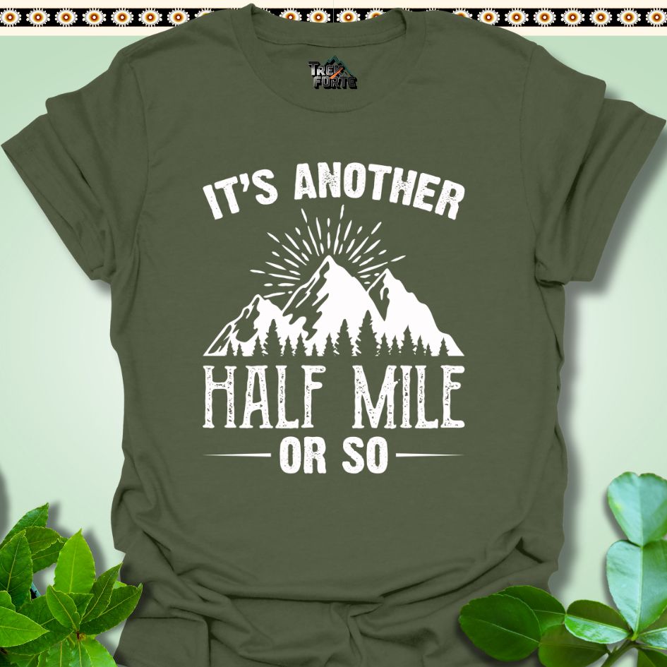 T-Shirt Half Mile or so T-Shirt  TrekForte Adventure Apparel