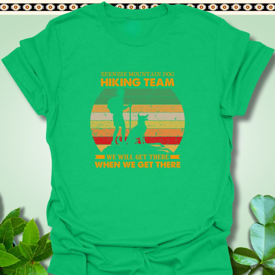 T-Shirt Irish Green / S Bernese Mountain Dog Hiking Team T-Shirt  Will Get There When We Get There  TrekForte Adventure Apparel