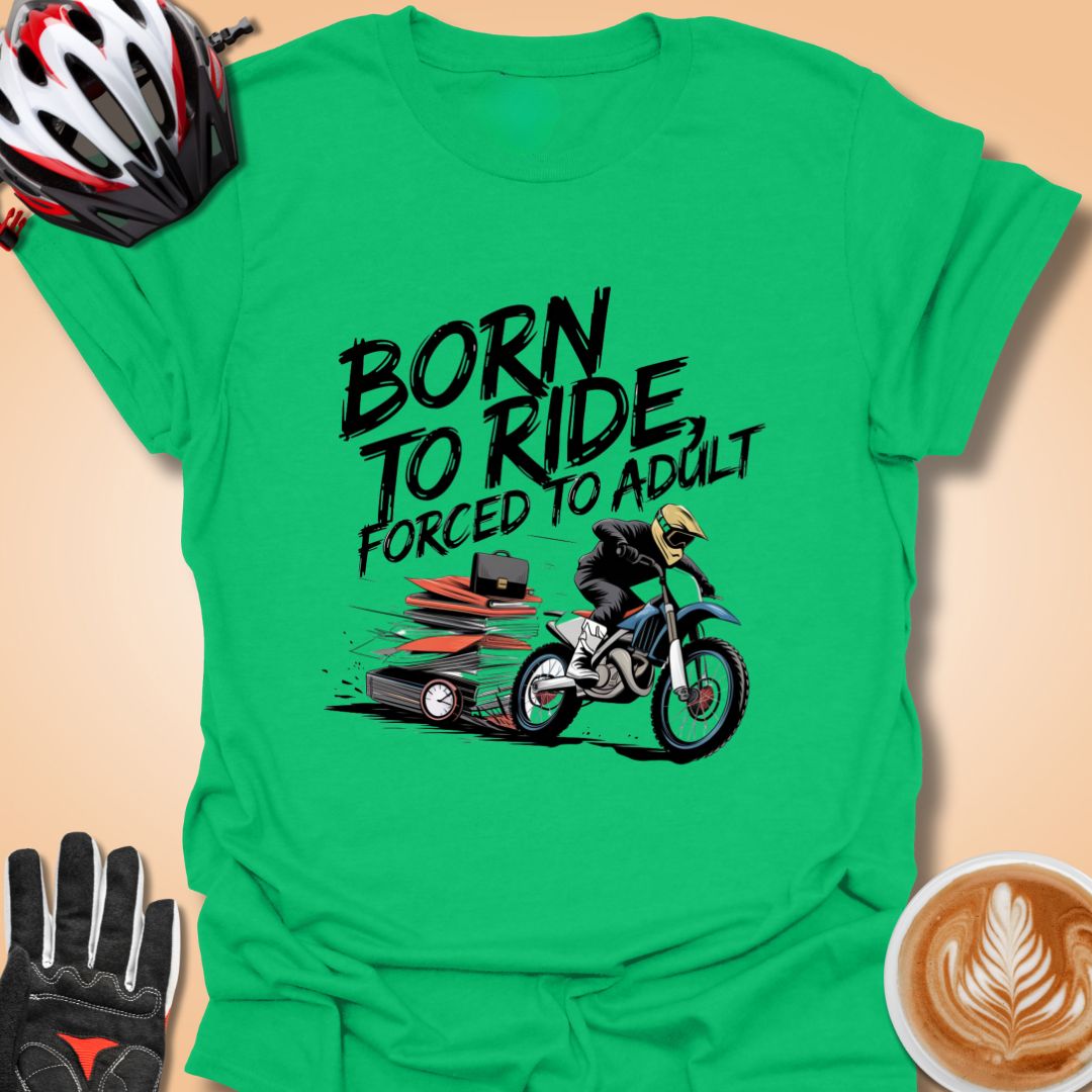 T-Shirt Irish Green / S Born to ride, forced to adult