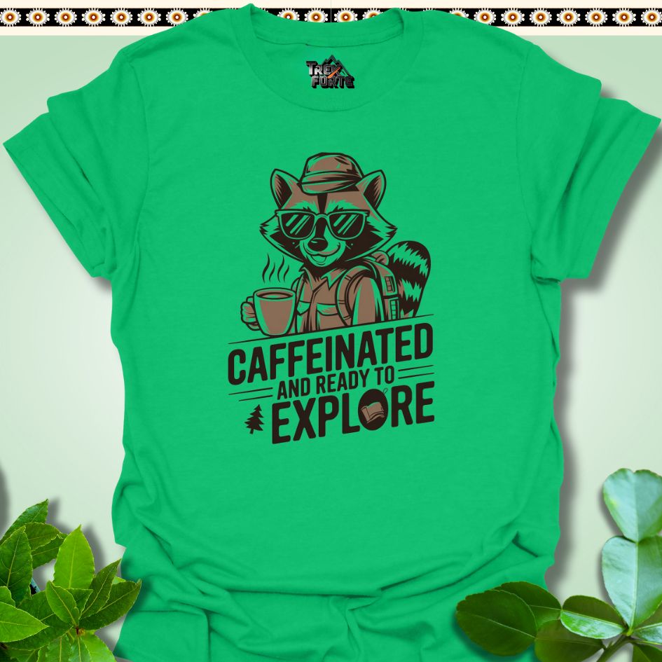 T-Shirt Irish Green / S Caffeinated And Ready To Explore Funny T-Shirt | TrekForte Apparel