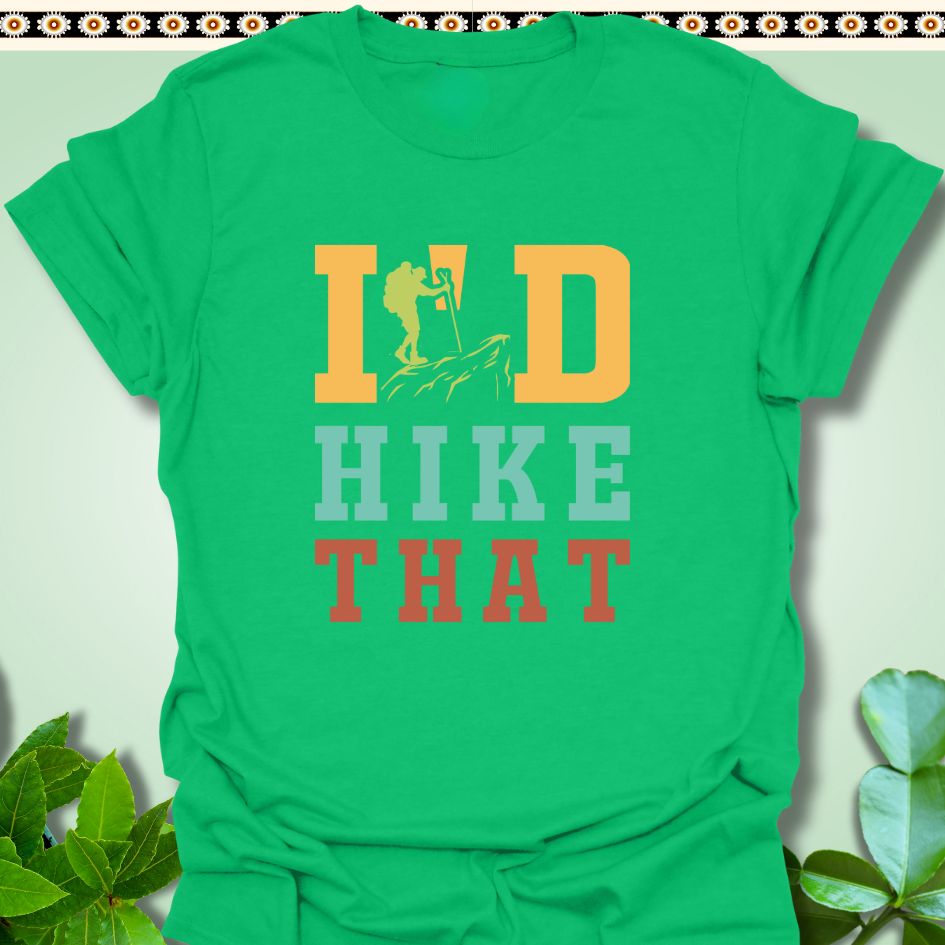 T-Shirt Irish Green / S I'd Hike That T-Shirt  TrekForte Adventure Apparel