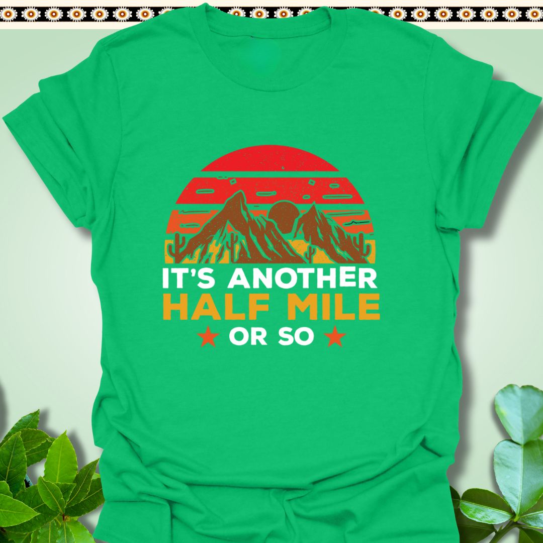 T-Shirt Irish Green / S It's Another half Mile T-Shirt  TrekForte Adventure Apparel