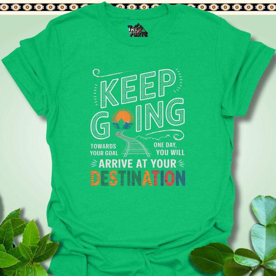 T-Shirt Irish Green / S Keep Going Toward Your Goals T-Shirt | TrekForte Apparel