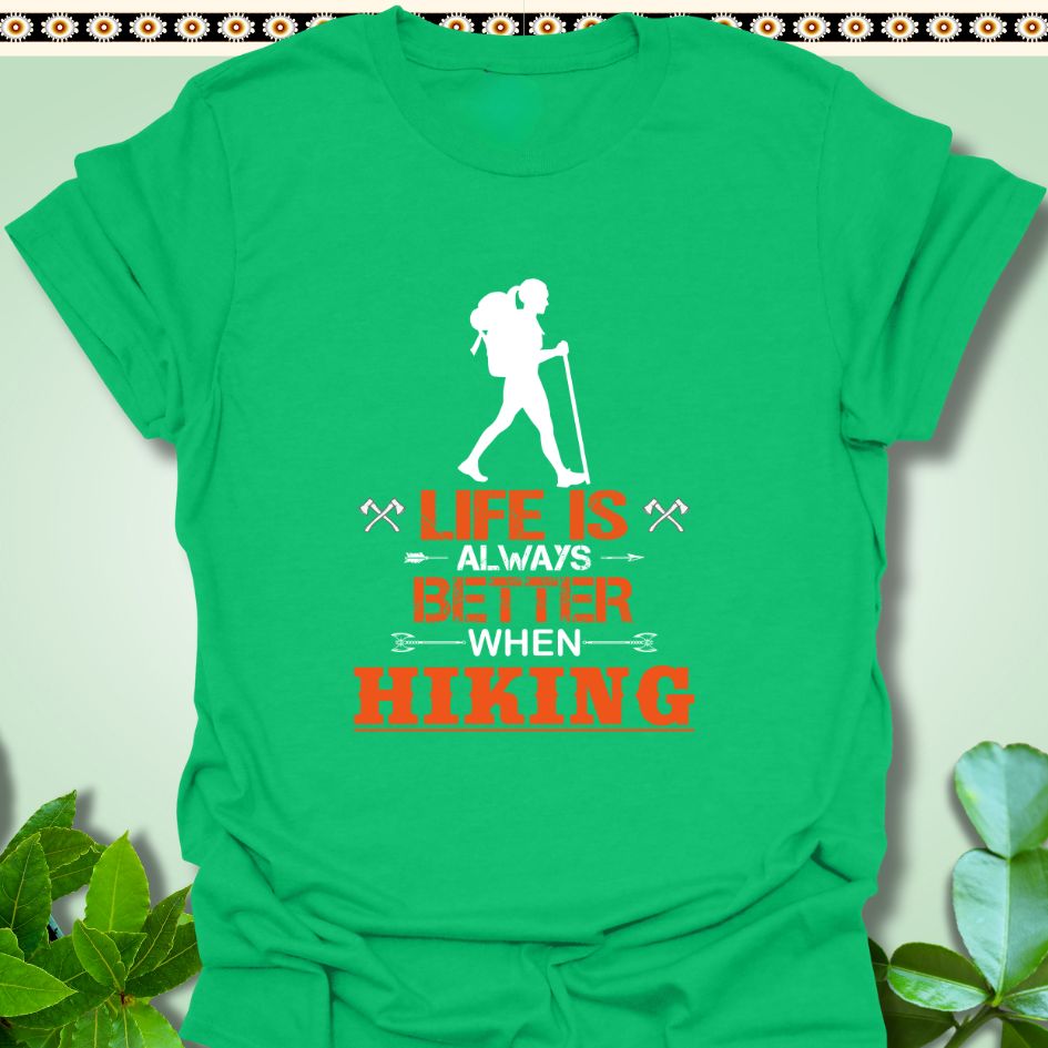 T-Shirt Irish Green / S Life Is Better When Hiking T-Shirt  TrekForte Adventure Apparel