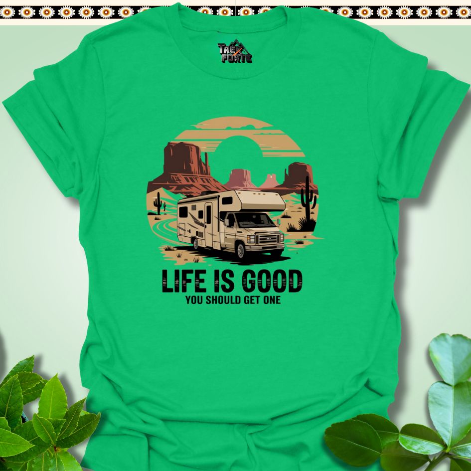 T-Shirt Irish Green / S Life is Good You Should Get One Funny T-Shirt | TrekForte Apparel