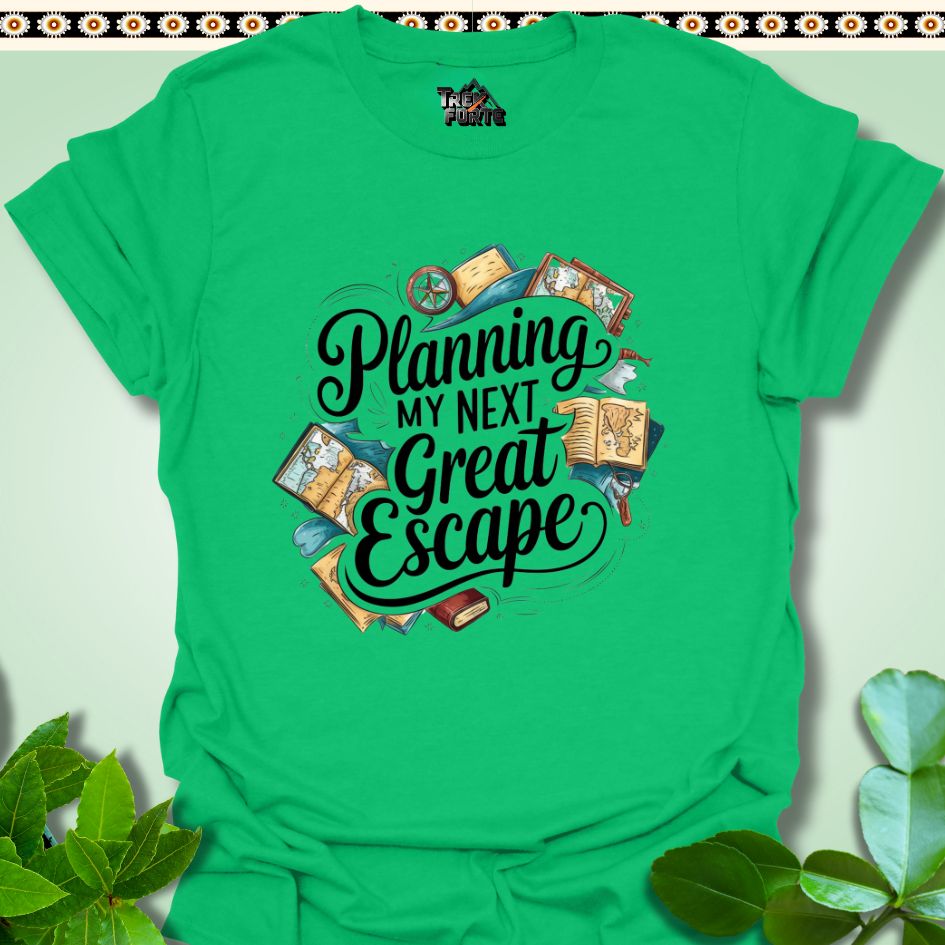 T-Shirt Irish Green / S Planning My Next Great Escape Funny T-Shirt | TrekForte Apparel