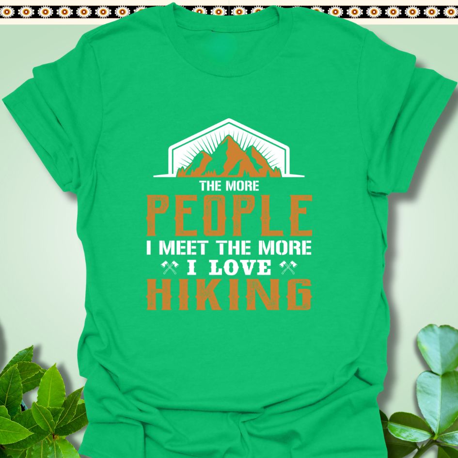 T-Shirt Irish Green / S The More People I love Hiking T-Shirt  TrekForte Adventure Apparel