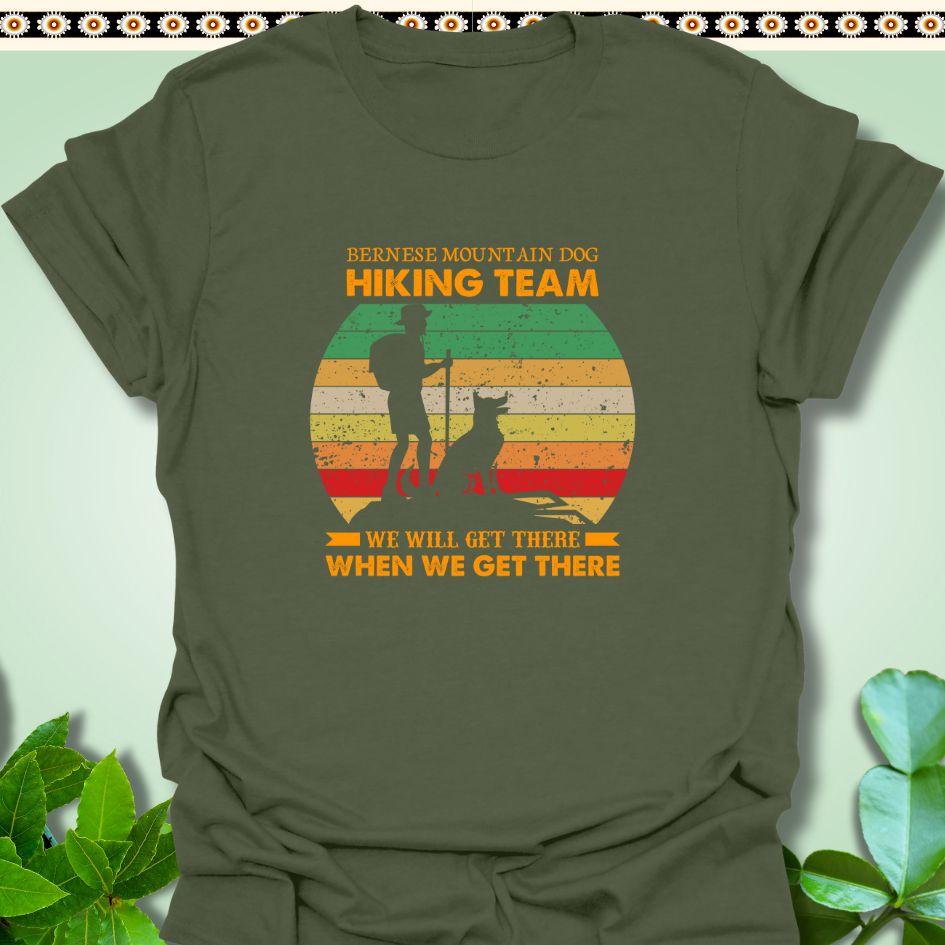 T-Shirt Military Green / S Bernese Mountain Dog Hiking Team T-Shirt  Will Get There When We Get There  TrekForte Adventure Apparel