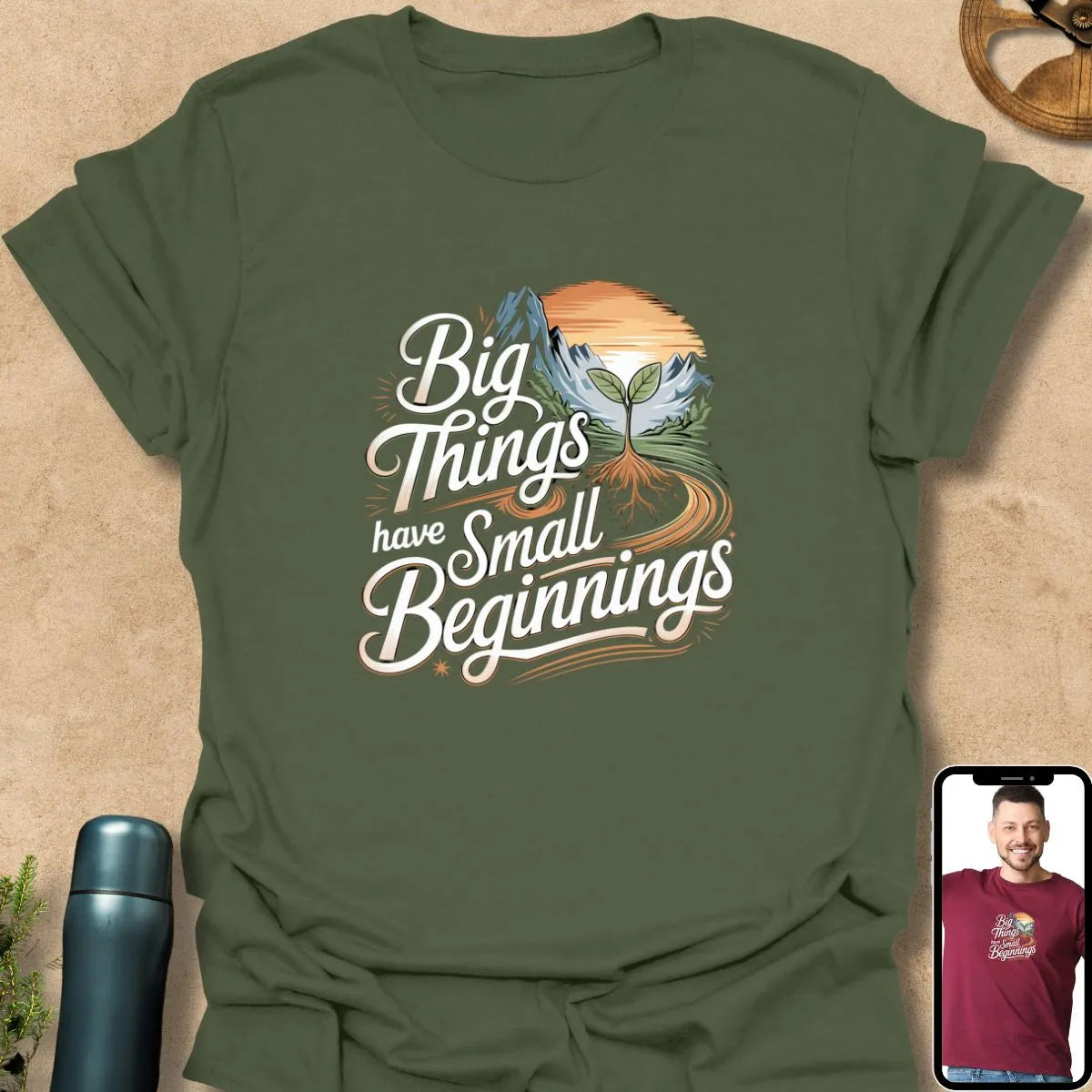 T-Shirt Military Green / S Big Things Have Small Beginnings