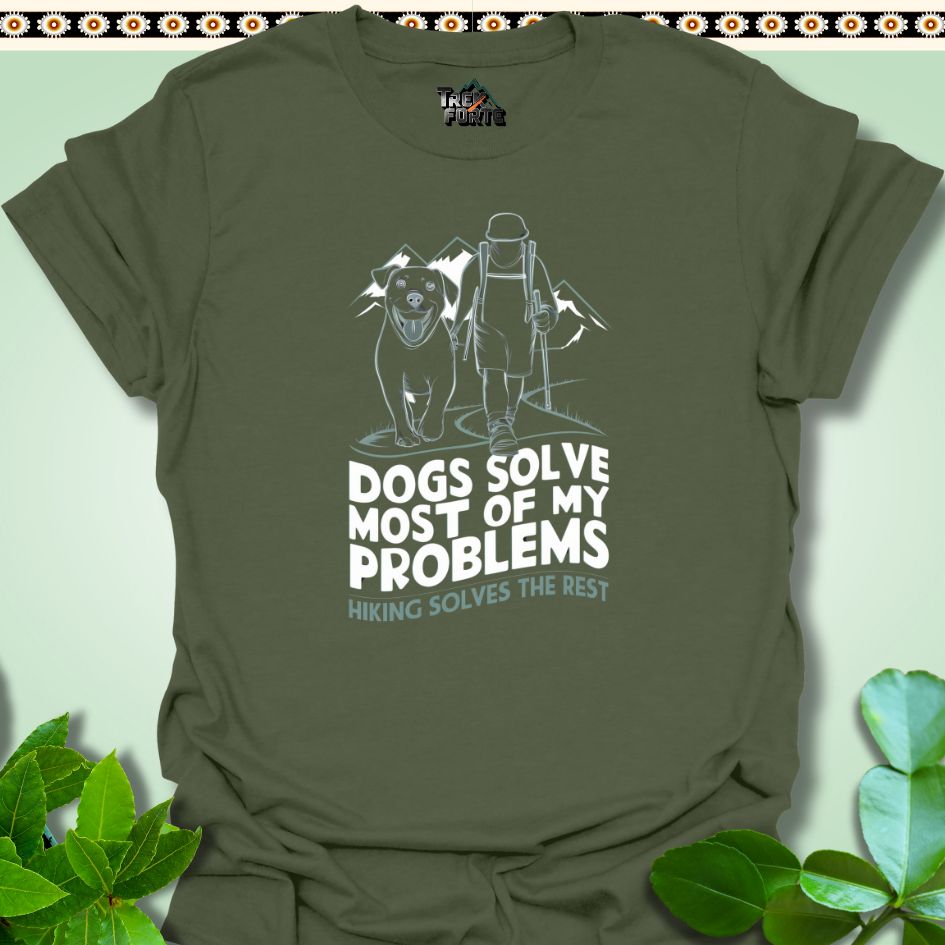 T-Shirt Military Green / S Dogs Solve Most Of My Problems Hiking Solves The Rest Funny T-Shirt | TrekForte Apparel