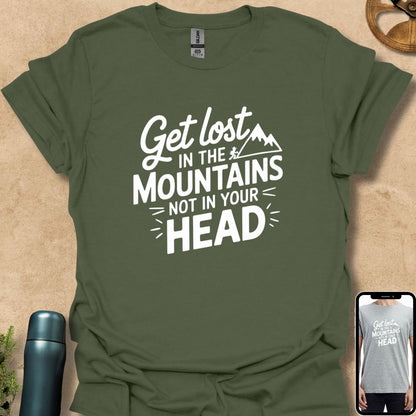 T-Shirt Military Green / S Get Lost in the Mountains Not in Your Head