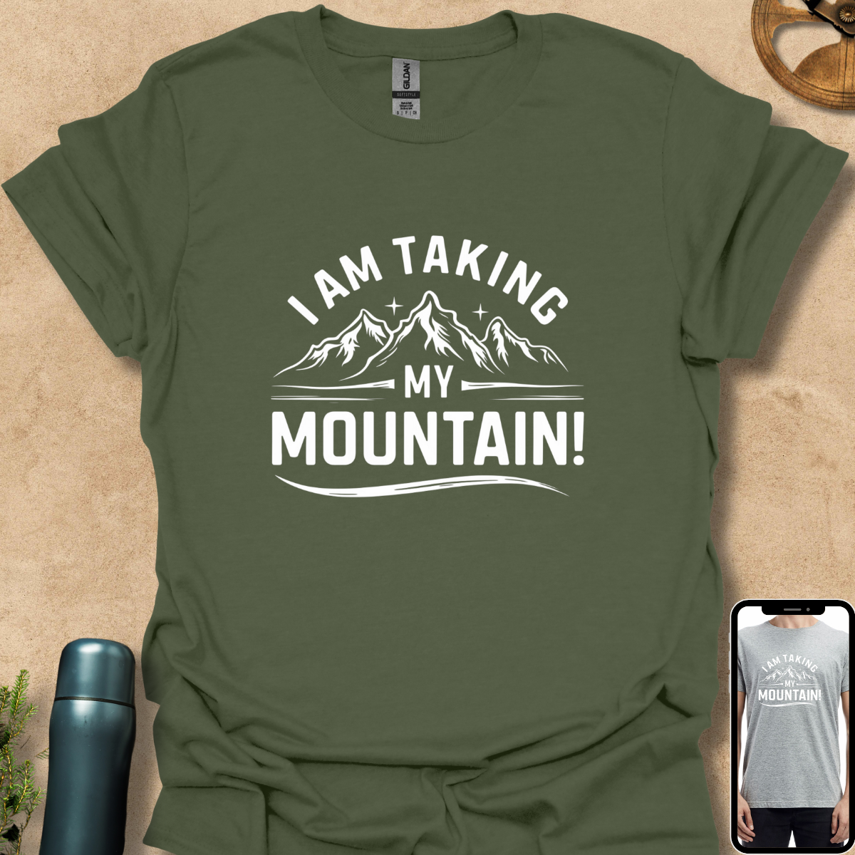 T-Shirt Military Green / S I am taking my mountain