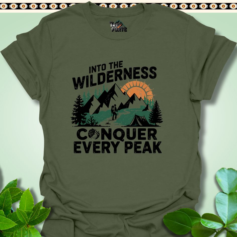 T-Shirt Military Green / S Into the Wilderness Conquer Every Peak Funny T-Shirt | TrekForte Apparel