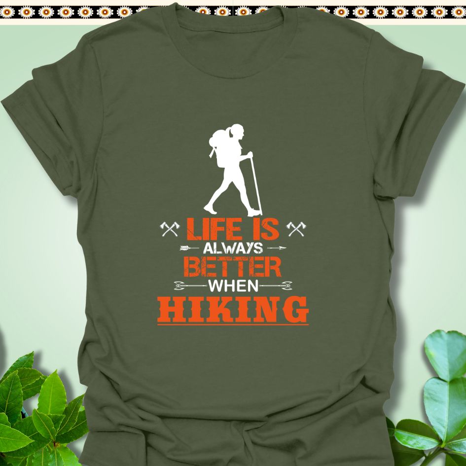 T-Shirt Military Green / S Life Is Better When Hiking T-Shirt  TrekForte Adventure Apparel