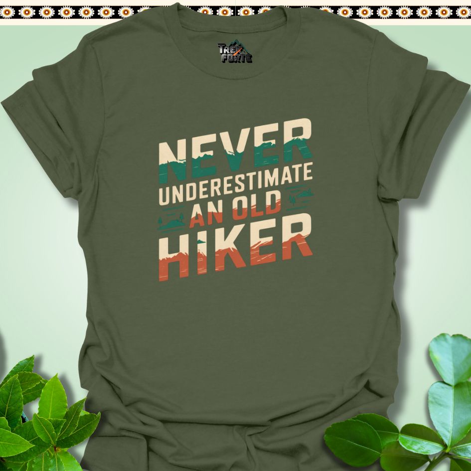 T-Shirt Military Green / S Never Underestimate An Old Hiker Funny T-Shirt | TrekForte Apparel