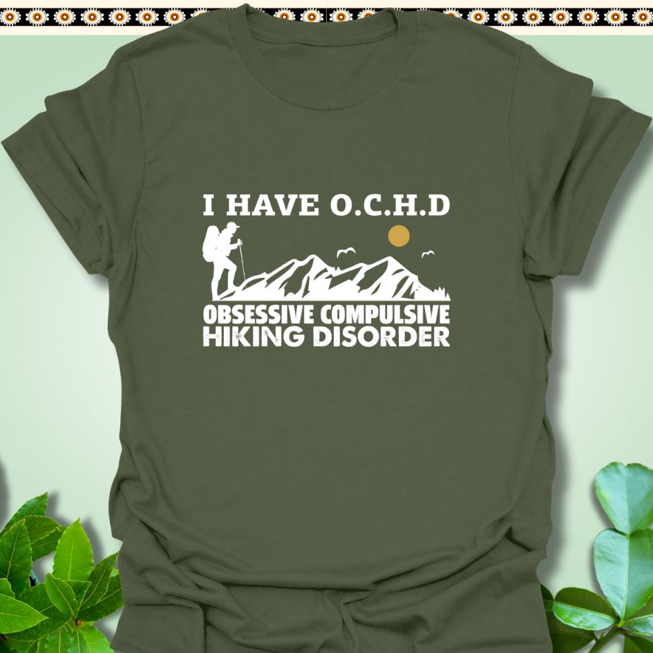 T-Shirt Military Green / S Obsessive Compulsive Hiking Disorder T-Shirt  TrekForte Adventure Apparel