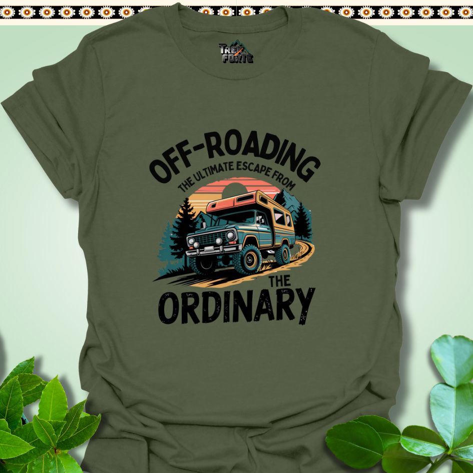 T-Shirt Military Green / S Off-Roading The Ultimate Escape from the Ordinary Funny T-Shirt | TrekForte Apparel