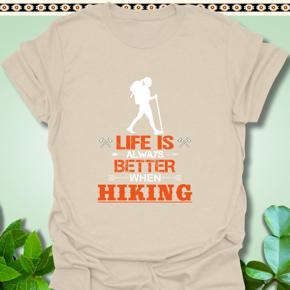 T-Shirt Natural / S Life Is Better When Hiking T-Shirt  TrekForte Adventure Apparel