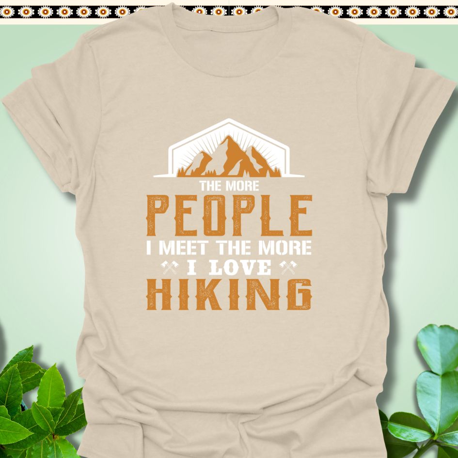 T-Shirt Natural / S The More People I love Hiking T-Shirt  TrekForte Adventure Apparel