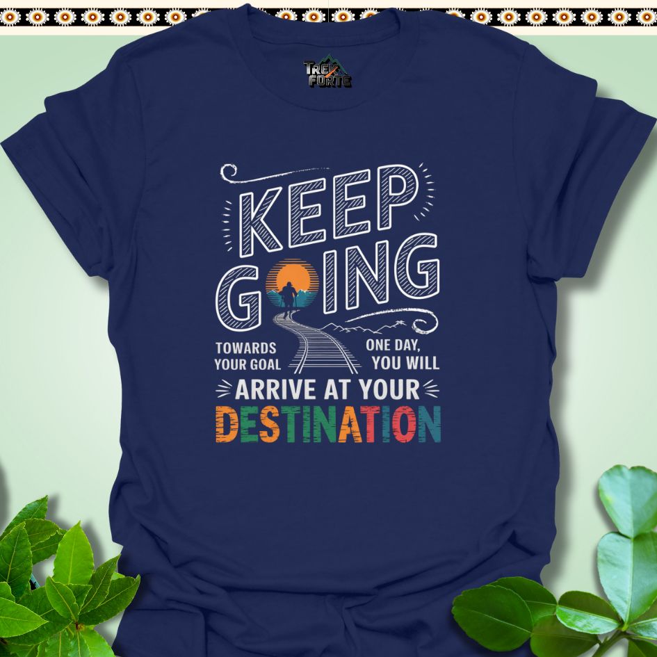 T-Shirt Navy / S Keep Going Toward Your Goals T-Shirt | TrekForte Apparel