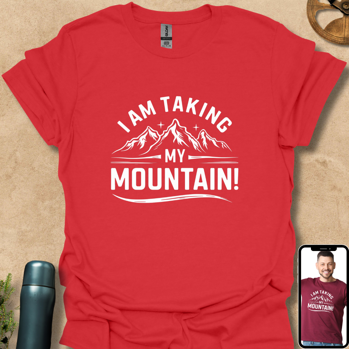 T-Shirt Red / S I am taking my mountain