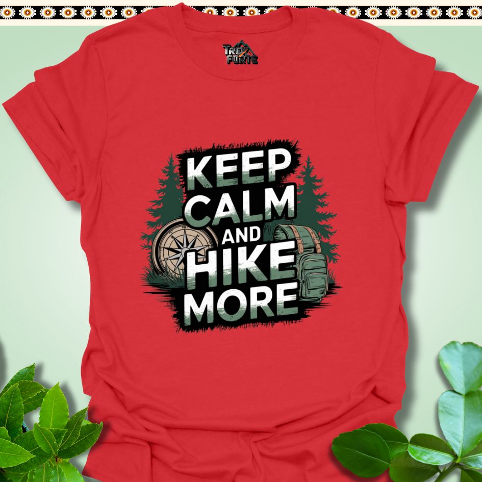 T-Shirt Red / S Keep Calm and Hike More Funny T-Shirt | TrekForte Apparel